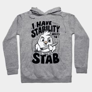 I Have Stability, Ability To Stab. Funny Chick Hoodie
